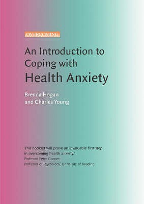 An Introduction to Coping with Health Anxiety (Coping with S)