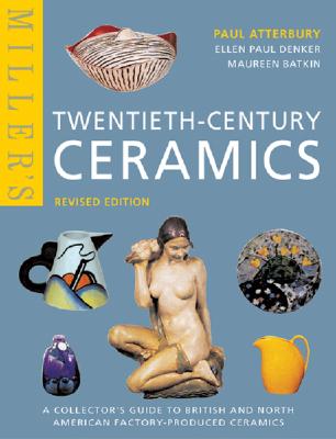 Miller's Twentieth-Century Ceramics: A Collector's Guide to British and North American Factory-Produced Ceramics