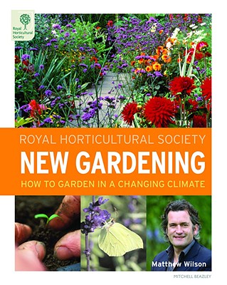 RHS New Gardening: How to Garden in a Changing Climate Wilson, Matthew