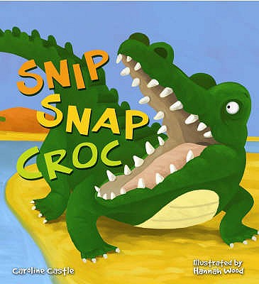 Image for Storytime: Snip Snap Croc Storytime: Snip Snap Croc