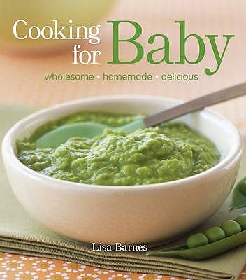 Image for Cooking for Baby: Wholesome, Homemade, Delicious