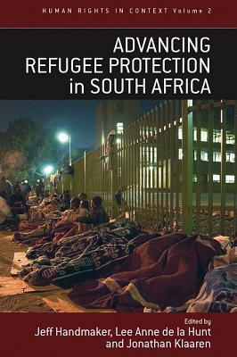 Advancing Refugee Protection in South Africa (Human Rights in Context, 2)