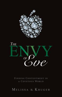 Image for The Envy of Eve: Finding Contentment in a Covetous World