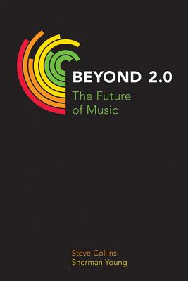Beyond 2.0: The Future of Music (Music Industry Studies)
