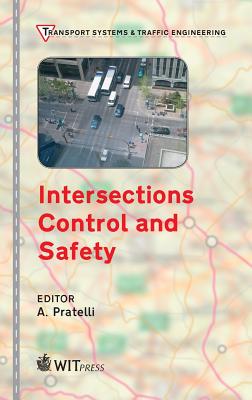 Intersections Control & Safety (Transport Systems and Traffic Engineering) (Wit Series on Transport Systems & Traffic Engineering)