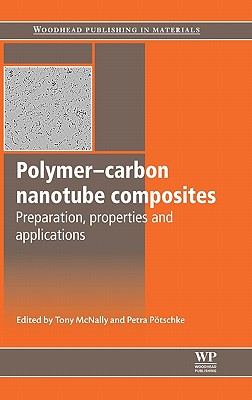 Polymer-Carbon Nanotube Composites: Preparation, Properties and Applications (Woodhead Publishing Series in Composites Science and Engineering)
