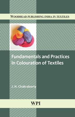 Fundamentals and Practices in Colouration of Textiles