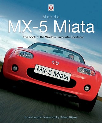 Mazda MX-5 Miata: The Book of the World's Favourite Sportscar