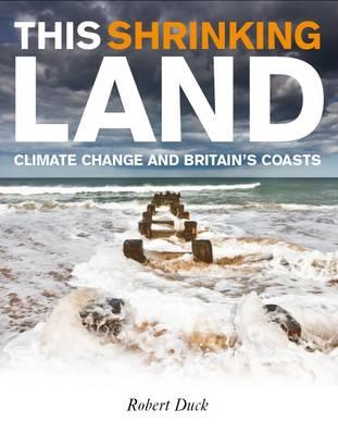 This Shrinking Land: Climate Change and Britain's Coasts