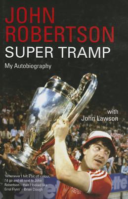 John Robertson: Super Tramp: My Autobiography