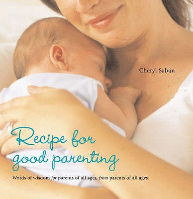 Recipe for Good Parenting Saban, Cheryl