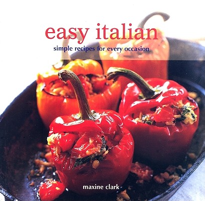Easy Italian: Simple Recipes for Every Occasion (Easy (Ryland Peters & Small))