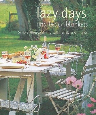 Image for LAZY DAYS AND BEACH BLANKETS SIMPLE ALFRESCO DINING WITH FAMILY AND FRIENDS