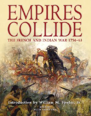 Empires Collide: The French and Indian War 1754 - 63