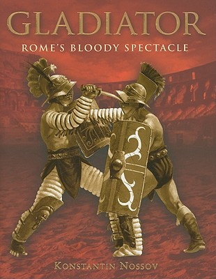 Gladiator: Rome's Bloody Spectacle (General Military)