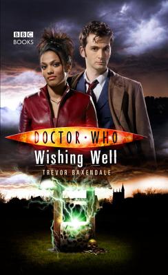 Doctor Who: Wishing Well, Baxendale, Trevor Doctor Who: Wishing Well, Baxendale, Trevor