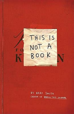 This Is Not A Book: Keri Smith [Paperback] Smith, Keri