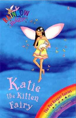 Image for Rainbow Magic: Katie The Kitten Fairy: The Pet Keeper Fairies Book 1 Rainbow Magic: Katie The Kitten Fairy: The Pet Keeper Fairies Book 1