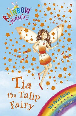 Rainbow Magic : The Petal Fairies : Tia the Tulip Fairy