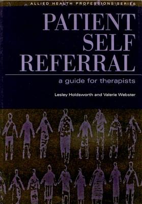 Patient Self Referral: A Guide for Therapists (Allied Health Professions - Essential Guides)