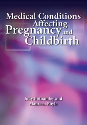 Medical Conditions Affecting Pregnancy and Childbirth: A Handbook for Midwives