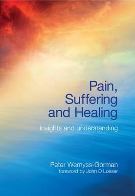 Pain, Suffering and Healing: Insights and Understanding