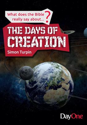 The Days of Creation (What Does the Bible Really Say About)