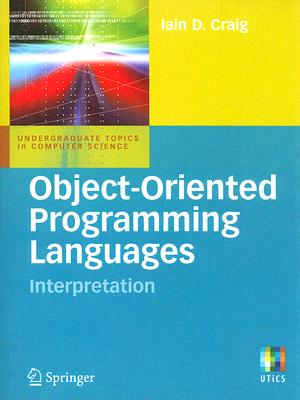 Image for Object-Oriented Programming Languages: Interpretation (Undergraduate Topics in Computer Science)