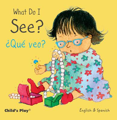 What Do I See / Que Veo (Small Senses Bilingual)