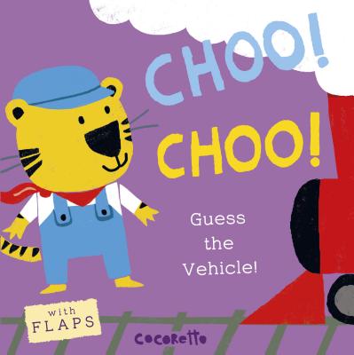 Image for What's That Noise? Choo! Choo! Guess the Vehicle!