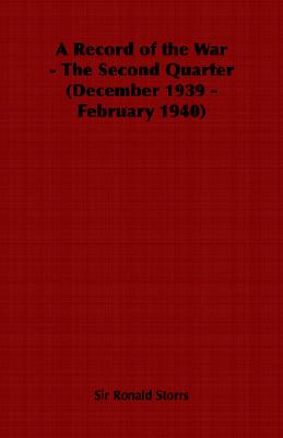 A Record of the War - the Second Quarter: December 1939 - February 1940