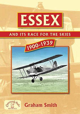 Essex and its Race for the Skies. 1900-1939.