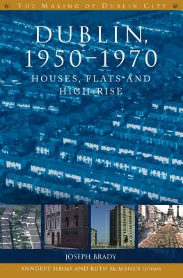 Dublin, 1950-1970: Houses, flats and high-rise (The Making of Dublin)