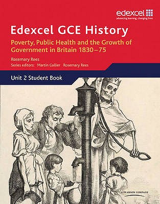 Edexcel GCE History AS Unit 2 B2 Poverty, Public Health & Growth of Government in Britain 1830-75