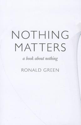 Nothing Matters: A Book about Nothing