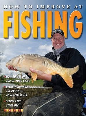 How to Improve at Fishing Andrew D. Walker