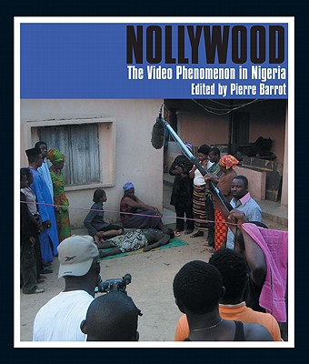 Nollywood: The Video Phenomenon in Nigeria