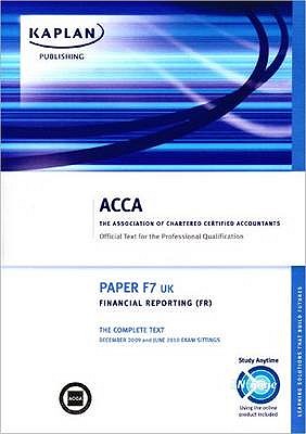 ACCA F7 Financial Reporting FR (UK): ACCA paper F7 UK: Complete Text