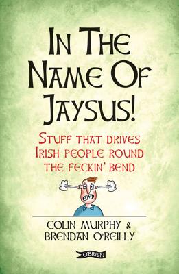 In the Name of Jaysus!