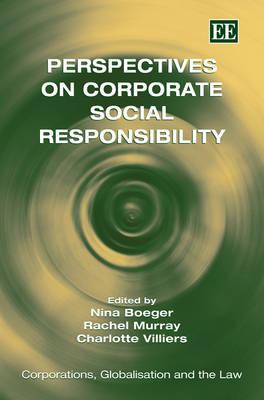 Perspectives on Corporate Social Responsibility (Corporations, Globalisation and the Law series)