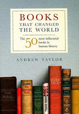 Books That Changed The World: The 50 Most Influential Books in Human History