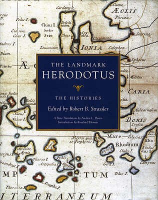 The Landmark Herodotus: the Histories [Hardcover] Herodotus; B Strassler, Robert and L Purvis, Andrea