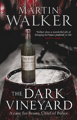 The Dark Vineyard Signed First Ed A Case for Bruno, Chief of Police by Walker, Martin Hardcover