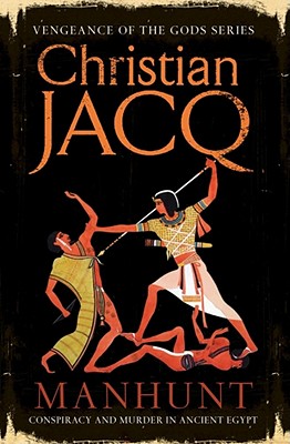 Image for MANHUNT - VENGEANCE OF THE GODS: CONSPIRACY & MURDER IN ANCIENT EGYPT MANHUNT - VENGEANCE OF THE GODS: CONSPIRACY & MURDER IN ANCIENT EGYPT