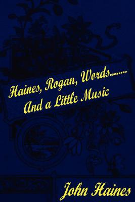 Haines, Rogan, Words.and a Little Music