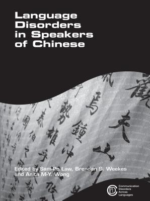 Language Disorders in Speakers of Chinese (Communication Disorders Across Languages, 3)