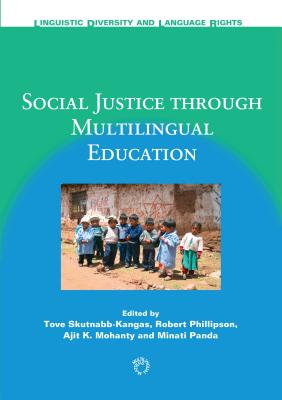 Social Justice through Multilingual Education (Linguistic Diversity and Language Rights, 7)
