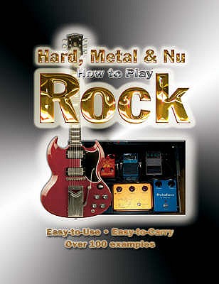 How To Play Hard, Metal & Nu Rock: Easy-to-Use, Easy-to-Carry, Over 100 Examples Image for How To Play Hard, Metal & Nu Rock: Easy-to-Use, Easy-to-Carry, Over 100 Examples