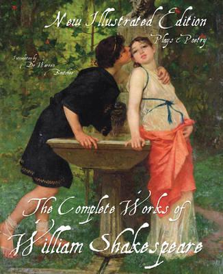 The Illustrated Complete Works of Shakespeare: New Illustrated Edition (Definitive) Shakespeare, William and Boutcher, Dr Warren