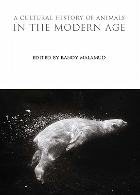 A Cultural History of Animals in the Modern Age (The Cultural Histories Series)